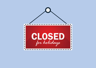 Vector closed for holidays hanging sign on blue background