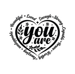 You are loved Typography Vector for T-shirt Design, mug, bag, poster, banner, pillow etc.
You are Enough and more Motivational Typography Design