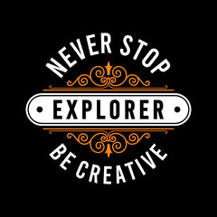 Never Stop Explorer Simple Vintage Fashion Vector, Graphic Design typography