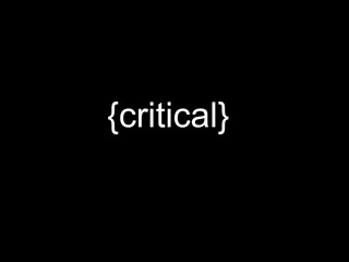 Critical