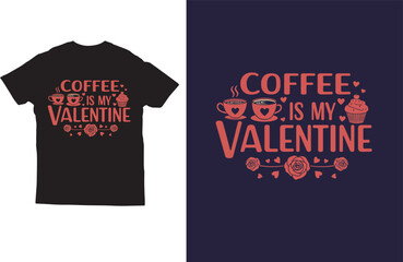 Fototapeta premium Coffee is my valentine t-shirt design vector