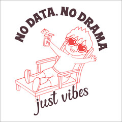 No Data, No Drama Just Vibes SVG Design