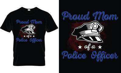 Proud Mom Of A Police Officer, Police Mom T-Shirt Design.