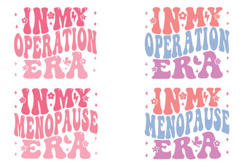 In My Operation Era, In My Menopause Era retro T-shirt designs