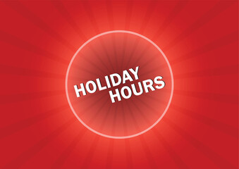 Holiday Hours red background with sunburst. Vector Illustration design template perfect for business, retail store, office