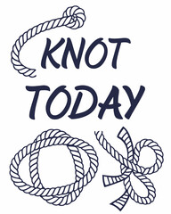 Knot today typography t shirt design