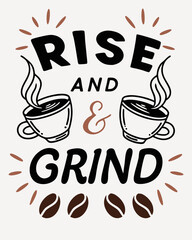 Rise and Grind typography t shirt design