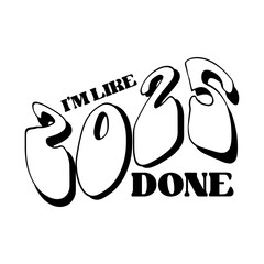I'm like 2023 Done svg