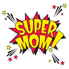 Fototapeta premium Comic lettering super mom. Vector bright cartoon illustration in retro pop art style. Comic text sound effects. EPS 10. 