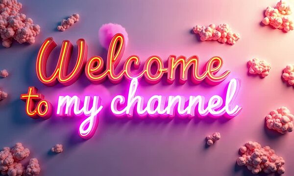 Welcome to my Channel: Animated Neon Sign with Pink Clouds