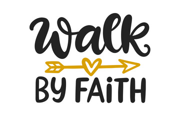 Walk by Faith Bible verse psalm quote lettering