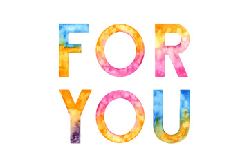 For You. Watercolor hand drawn lettering isolated background. Handwritten message. Motivational. Inspirational. For print on t-shirts, bags, cards, banner, poster, card, gift cards Thank you