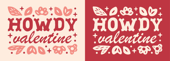 Howdy Valentine Valentine's Day country theme floral preppy girly retro pink red cowgirl aesthetic banner. Funny western Wild West cowboy romance lover quotes gift shirt design printable card decor.