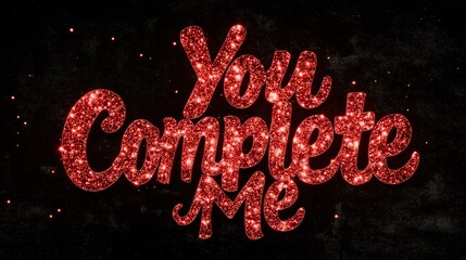 You Complete Me - A Message of Love and Affection
