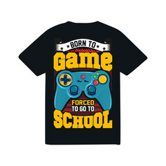 Born to game......Gaming T-shirt design 006