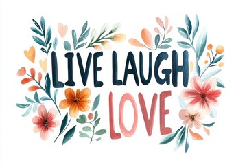 The phrase â€œLIVE LAUGH LOVEâ€ painted in soft, flowing watercolor strokes with a pastel rainbow gradient and floral accents