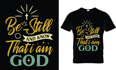Be still and know that I am God T-shirt design