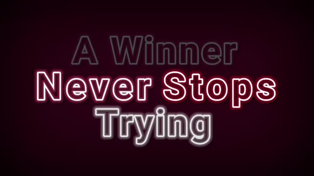 Business motivational neon animation digital style. A winner never stop trying