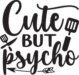 Cute but Psycho svg, Funny Apron, Apron SVG, SVG Bundle, Kitchen Humor, Cooking SVG, Chef Apron, BBQ Apron, Kitchen Q