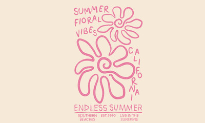 Summer floral vibes. Endless summer. Summer good vibes vector graphic design for apparel, stickers, posters, background and others. abstract flower artwork.