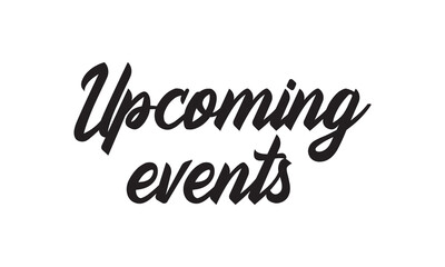 Upcoming Events vector brush calligraphy banner.  vector illustration. EPS 10/AI

