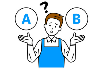AとBの選択肢を迷っているエプロン姿の男性