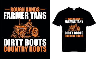 Rough hands Farmer tans dirty boots Country roots-Farmer T-Shirt Design
