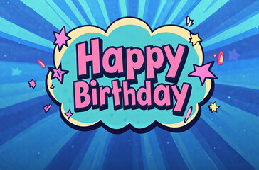 A vibrant birthday greeting features bold text saying Happy Birthday surrounded by playful stars and colorful accents
