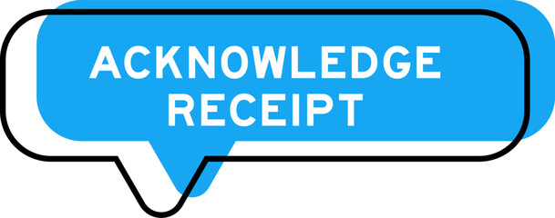 Speech banner and blue shade with word acknowledge receipt on white background