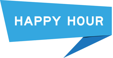 Blue color speech banner with word happy hour on white background