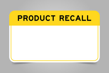 Label banner that have yellow headline with word product recall and white copy space, on gray background