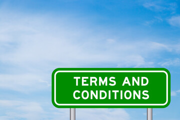 Green color transportation sign with word terms and conditions on blue sky with white cloud background