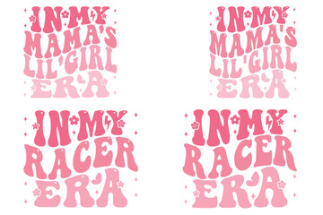 In My Mama's Lil' girl Era, In My Racer Era retro T-shirt designs