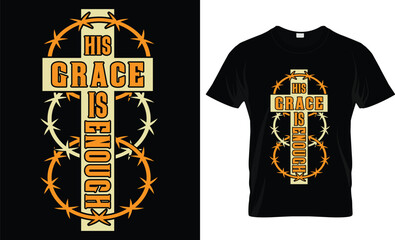  His grace is enough t-shirt design