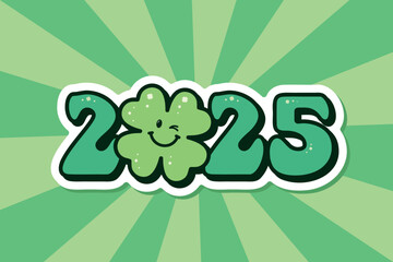 2025 numbers with clover leaf, Groovy St Patrick's day, green greeting card, sticker, banner, vector illustration