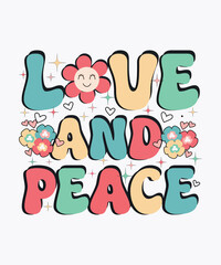 Love & Peace Retro Design, Groovy T-shirt Design and Vector.