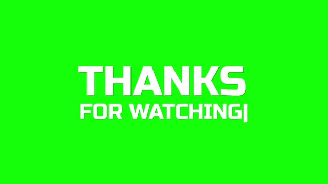 Thanks For Watching typewriter on green screen animation