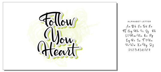 FOLLOW YOU HEART. LOVELY HAND LETTERING PHRASE. MOTIVATIONAL QUOTE