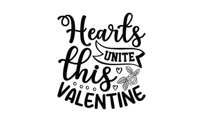 Hearts unite this Valentine -Valentines day t shirt design t shirt, Valentines t shirt, Valentines, lettering bundle, Valentines quotes lettering, Valentines svg bundle, Valentines typography