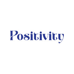 Positivity Typography isolated on White background