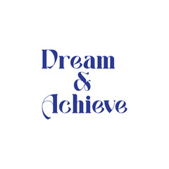 Dream & Achieve isolated on White background