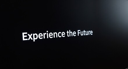 Obraz premium Experience the Future - Inspirational Black and White Promotional Banner. The bold statement and modern typography effectively capture attention and convey a futuristic concept.
