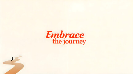 embrace the journey