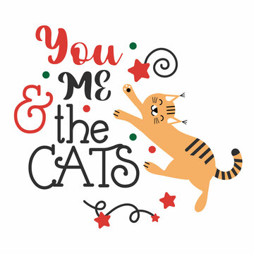 You Me and the Cats. Lettering design with cat character and festive Christmas elements.