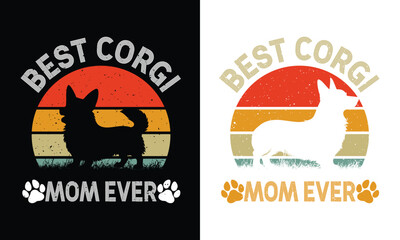 Best Corgi MOM Ever,Corgi Mom Lover Design.Mothers day Design.