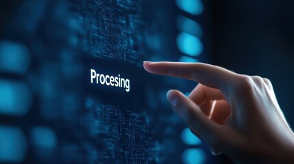 A hand touching a digital screen with the word "Processing" displayed, symbolizing technology and user interaction in a modern interface.