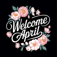 Obraz premium HELLO WELCOME APRIL 