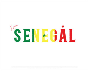 Fototapeta premium I love SENEGAL, I love Senegal typographic design with flag typography and heart on white background, Vector design of I love SENEGAL, SENEGAL National Day Design