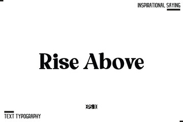 Rise Above Hand Drawn, Motivational Lettering Illustration, Typography On White Background