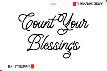 Thanksgiving Day Saying In Cursive Typography Text Count Your Blessings 